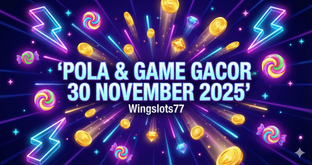 pola pragmatic 30 november, game gacor pragmatic 2025, wingslots77 pola hari ini, slot pragmatic terbaru, sugar rush gacor, olympus gacor hari ini, pola slot november 2025, starlight princess pola, wisdom of athena prag, update pola pragmatic hari ini