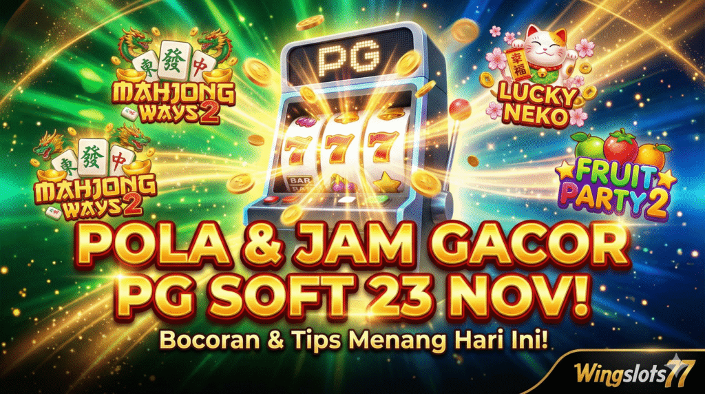 pola gacor PG Soft, jam gacor PG Soft, game gacor PG Soft, Wingslots77, pola slot PG Soft