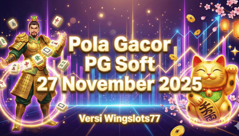 pola pg soft 27 november, pola gacor pg soft, pg soft hari ini wingslots77, jam gacor pg soft 2025, pola game pg soft terbaru, wingslots77 gacor