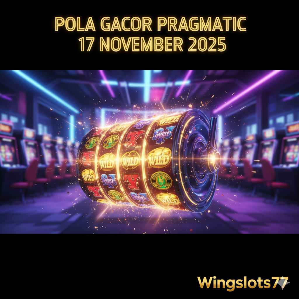 Analisis pola gacor, jam gacor, dan game Pragmatic terbaik 17 November 2025 versi editorial Wingslots77.