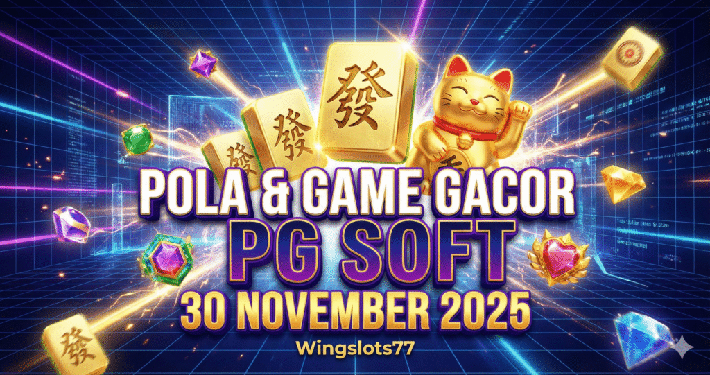pola pg soft 30 november, game gacor pg soft 2025, wingslots77 pgsoft, mahjong ways gacor, lucky neko gacor, wild bandito pgsoft, pola pg soft hari ini, pg soft terbaru 2025, mahjong wins, pola slot pg soft