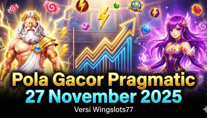 pola gacor pragmatic 27 november 2025, pola pragmatic hari ini, pola slot gacor wingslots77, jam hoki pragmatic, pola harian pragmatic 2025, wingslots77 gacor
