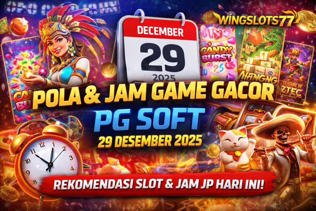 pola pg soft, jam gacor pg soft, game gacor hari ini, pg soft 29 desember 2025, strategi slot online, Wingslots77, Situs Wingslots77, Link Wingslots77