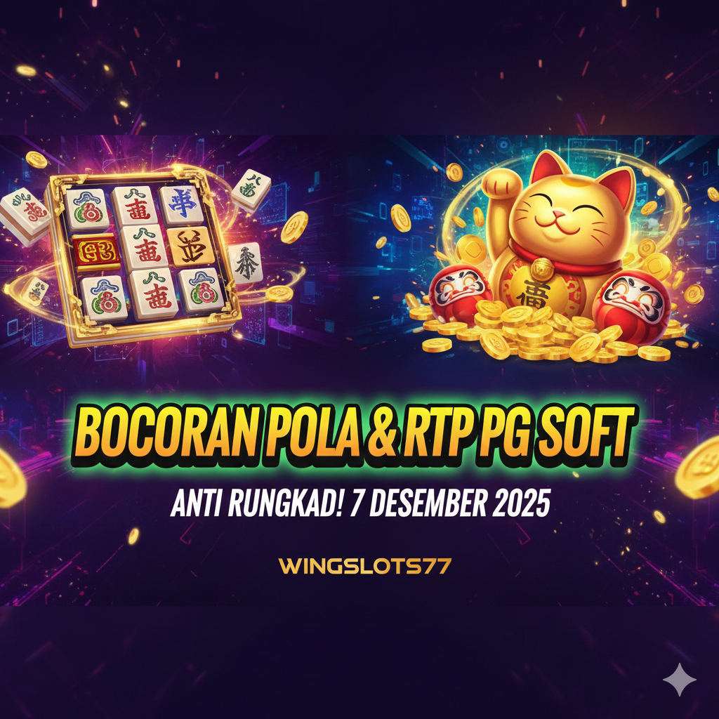 Pola gacor PG Soft hari ini, Jam gacor 7 Desember 2025, Wingslots77, RTP Live Wingslots77, Slot PG Soft Gacor, Mahjong Ways 2, Lucky Neko, Trik Maxwin 2025.