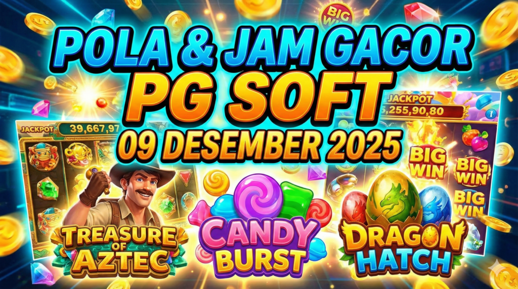 Pola gacor PG Soft, Jam gacor PG Soft, Game PG Soft 09 Desember 2025, Wingslots77, Jackpot PG Soft, RTP PG Soft, Dragon Hatch, Treasure of Aztec, Candy Burst