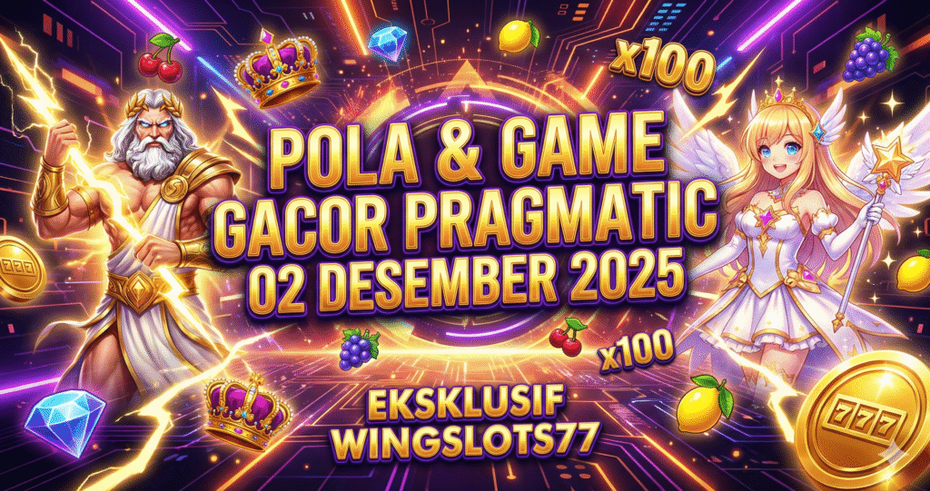 pola pragmatic 2 desember 2025, game gacor pragmatic hari ini, pola slot menang, pola pragmatic terbaru, wingslots77, game gacor desember