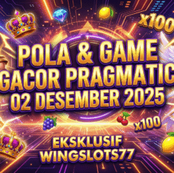pola pragmatic 2 desember 2025, game gacor pragmatic hari ini, pola slot menang, pola pragmatic terbaru, wingslots77, game gacor desember