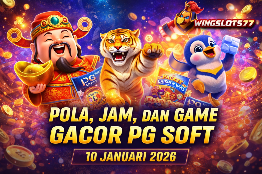 PG Soft, pola gacor, jam gacor, game gacor PG Soft, permainan slot, Wingslots77, slot gacor, tips taruhan, RTP tinggi, slot online Indonesia, 10 Januari 2026