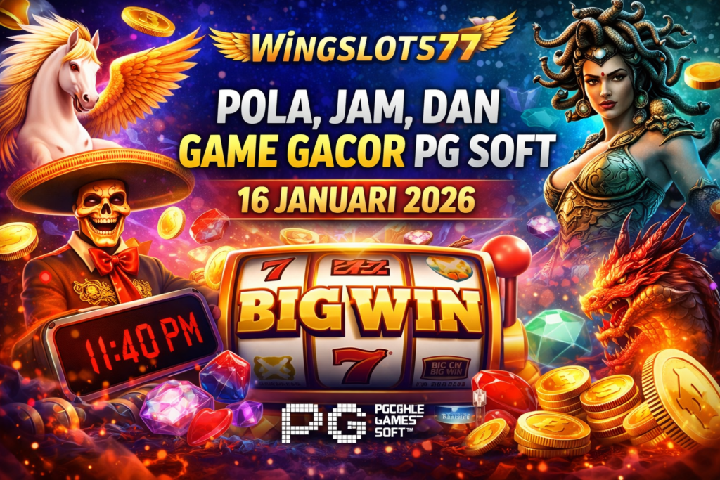 Pola slot PG Soft, game gacor PG Soft, tips menang PG Soft, Wingslots77, waktu terbaik bermain slot, taruhan slot PG Soft, jackpot PG Soft, game slot terbaru PG Soft