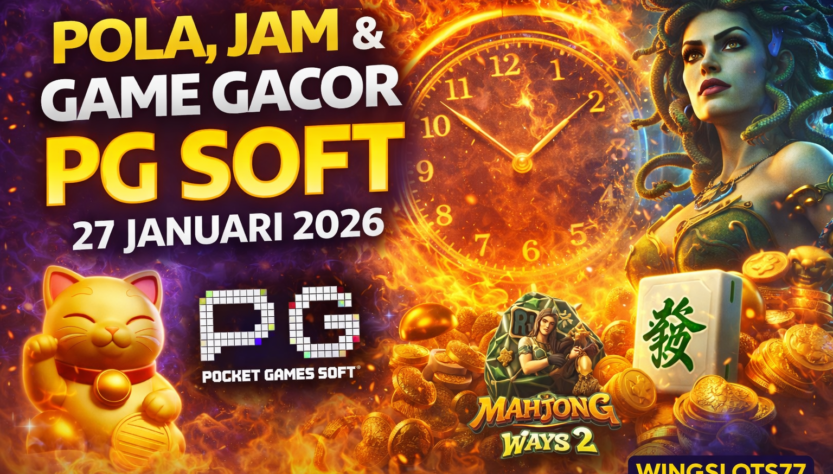 PG Soft gacor, pola slot PG Soft, jam gacor PG Soft, game gacor PG Soft, tips betting Wingslots77, RTP PG Soft, game slot 27 Januari 2026