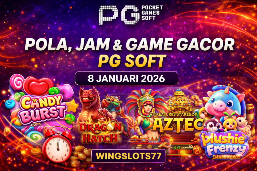 Pola gacor PG Soft, jam gacor PG Soft, game gacor 8 Januari 2026, strategi slot PG Soft, Wingslots77, slot gacor hari ini, tips slot PG Soft