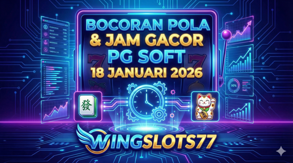 Pola gacor PG Soft hari ini, Jam hoki main slot 18 Januari 2026, Wingslots77 login, RTP Live PG Soft tertinggi, Trik Maxwin Mahjong Ways 2, Bocoran slot gacor 2026, Game PG Soft terbaik.