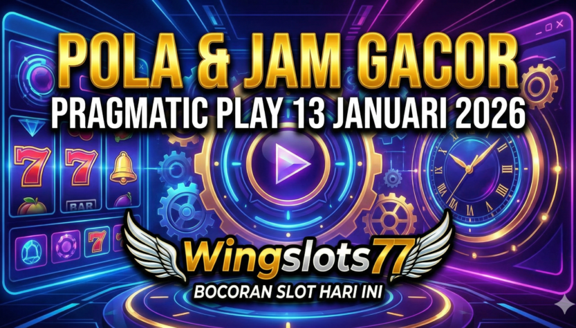 Pola slot gacor hari ini, jam gacor Pragmatic Play, Wingslots77, RTP slot tertinggi 13 Januari 2026, game gacor hari ini, bocoran slot admin jarwo, tips menang slot online.