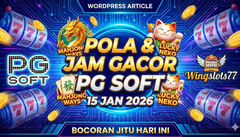 Pola Gacor PG Soft hari ini, Jam Gacor 15 Januari 2026, RTP Wingslots77, Trik Mahjong Ways 2, Bocoran Lucky Neko 2026, Situs Slot Gacor Wingslots77, Info Slot PG Soft terbaru