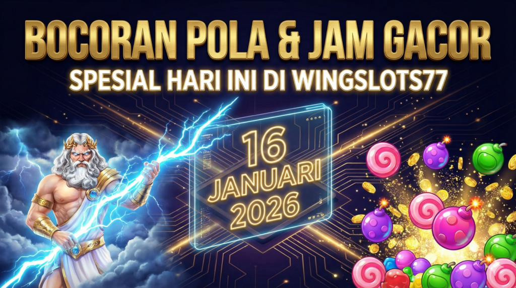 Pola slot gacor hari ini, Wingslots77, RTP live Pragmatic, Slot Gacor 16 Januari 2026, Jam hoki main slot, Bocoran admin jarwo, Game Pragmatic anti rungkad, Wingslots77 login, Tips menang maxwin