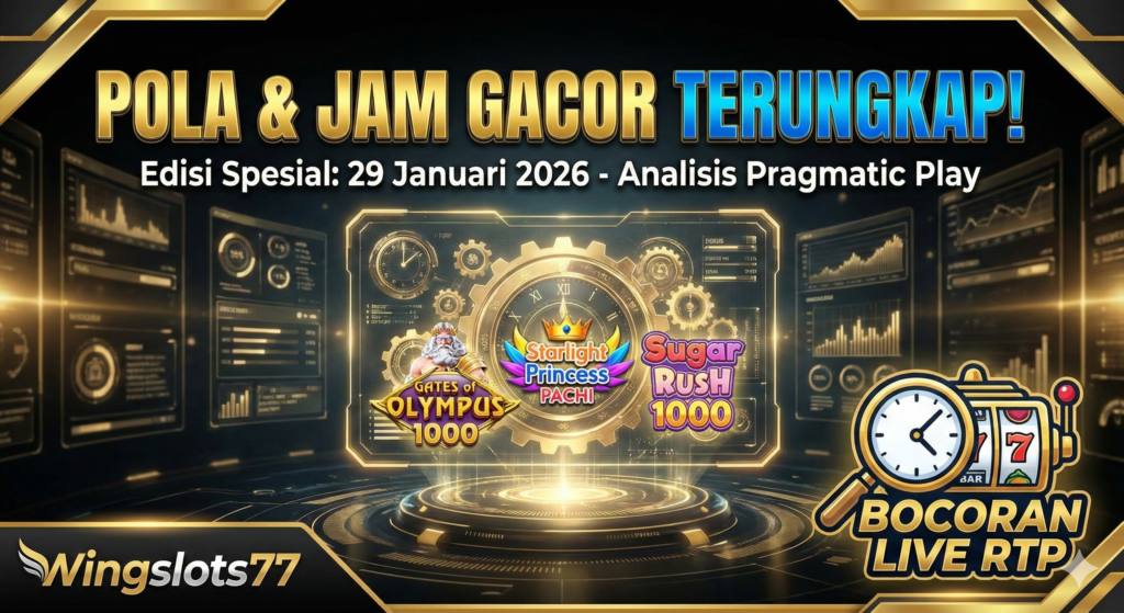 Wingslots77, slot gacor 29 januari 2026, pola pragmatic play hari ini, jam hoki main slot, rtp live wingslots77, bocoran admin jarwo 2026, tips menang slot online.