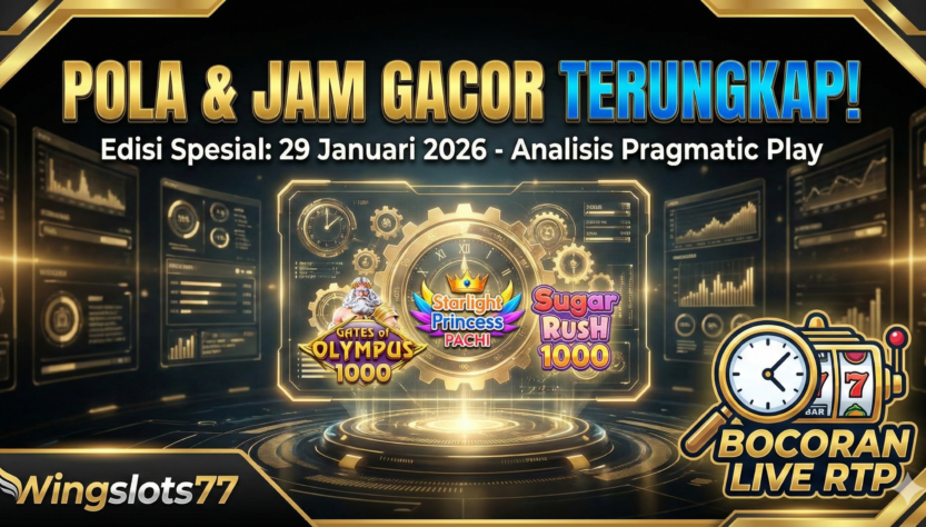 Wingslots77, slot gacor 29 januari 2026, pola pragmatic play hari ini, jam hoki main slot, rtp live wingslots77, bocoran admin jarwo 2026, tips menang slot online.