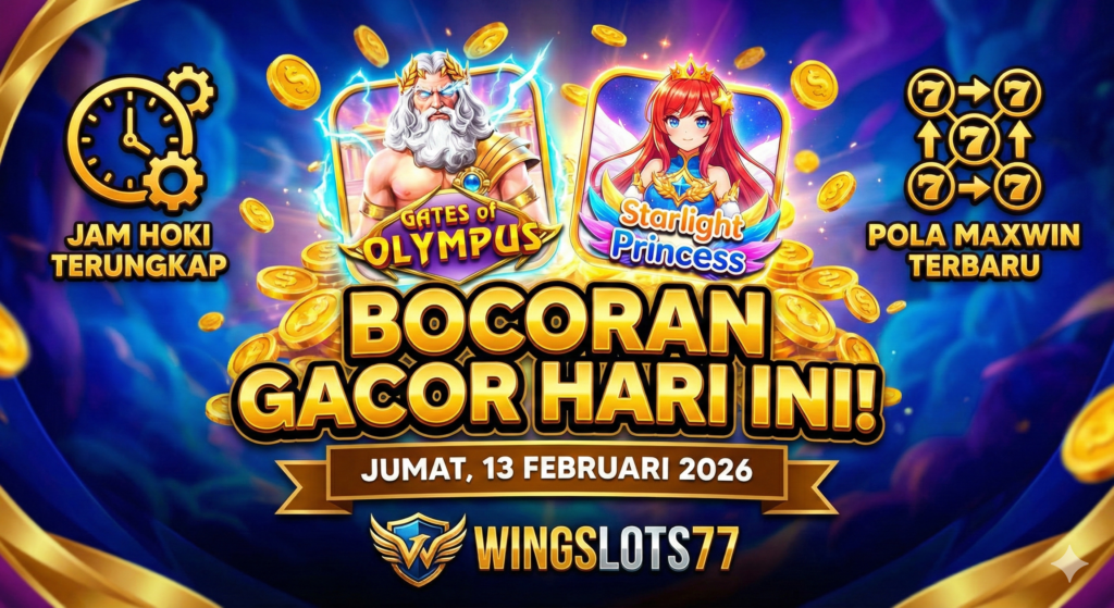 pola slot gacor hari ini, jam hoki slot 13 februari 2026, rtp live wingslots77, pragmatic play gacor, tips main slot online, bocoran admin jarwo, pola zeus hari ini.