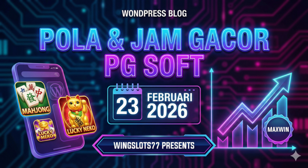 jam gacor pg soft, pola mahjong ways gacor, bocoran pg soft 23 februari 2026, wingslots77, game pg soft gampang menang, rtp wingslots77, trik maxwin pg soft.