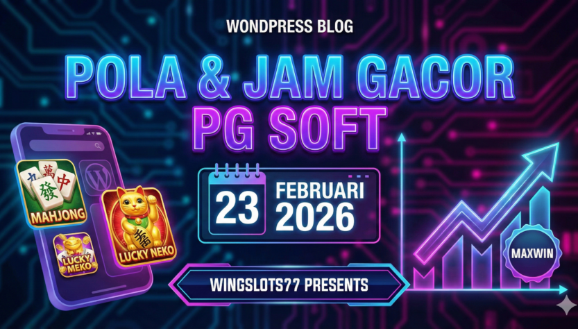 jam gacor pg soft, pola mahjong ways gacor, bocoran pg soft 23 februari 2026, wingslots77, game pg soft gampang menang, rtp wingslots77, trik maxwin pg soft.