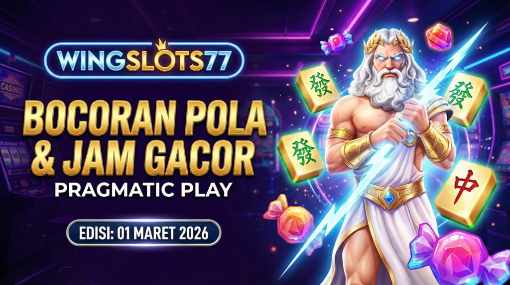 pola gacor pragmatic play, jam gacor pragmatic hari ini, bocoran slot gacor 1 maret 2026, rtp slot tertinggi hari ini, Wingslots77, pola zeus maxwin, jam hoki slot.