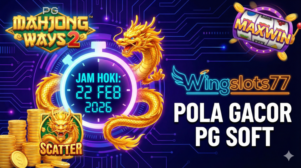 Pola gacor PG Soft, jam gacor PG Soft hari ini, game gacor 22 Februari 2026, Wingslots77, trik Mahjong Ways 2, jam hoki slot, bocoran RTP PG Soft.