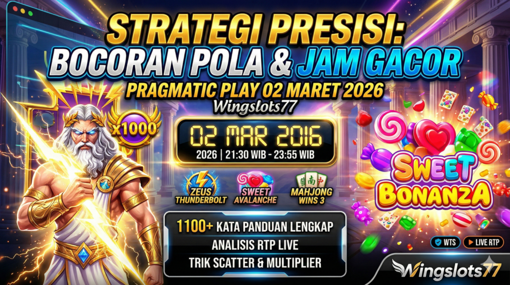 pola gacor hari ini, jam gacor pragmatic play, wingslots77, bocoran slot gacor 02 maret 2026, trik slot pragmatic
