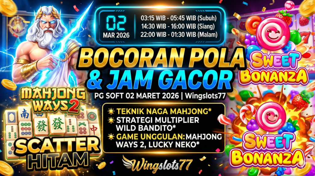 pola pg soft hari ini, jam gacor mahjong ways, wingslots77, bocoran pg soft 02 maret 2026, strategi slot pg soft
