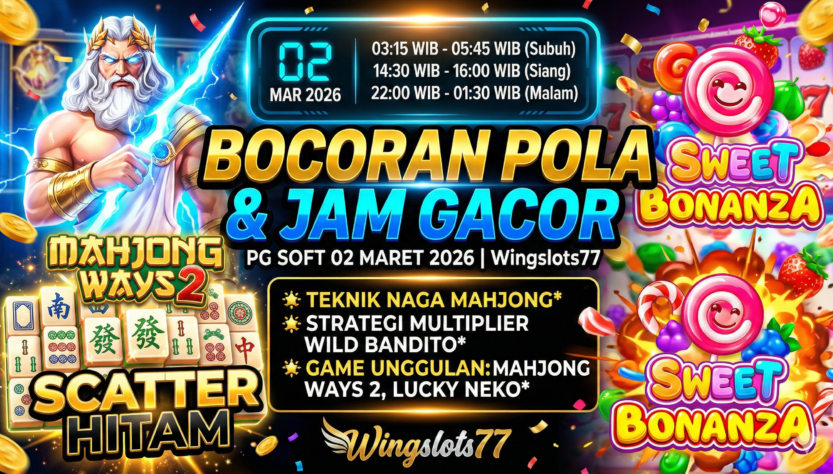 pola pg soft hari ini, jam gacor mahjong ways, wingslots77, bocoran pg soft 02 maret 2026, strategi slot pg soft