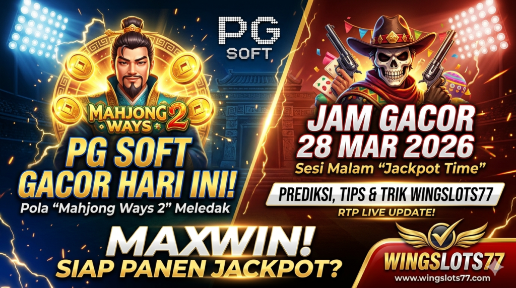 PG Soft Gacor, Wingslots77, Jam Gacor PG Soft, Pola Mahjong Ways 2, Strategi Slot 2026, Cara Menang PG Soft
