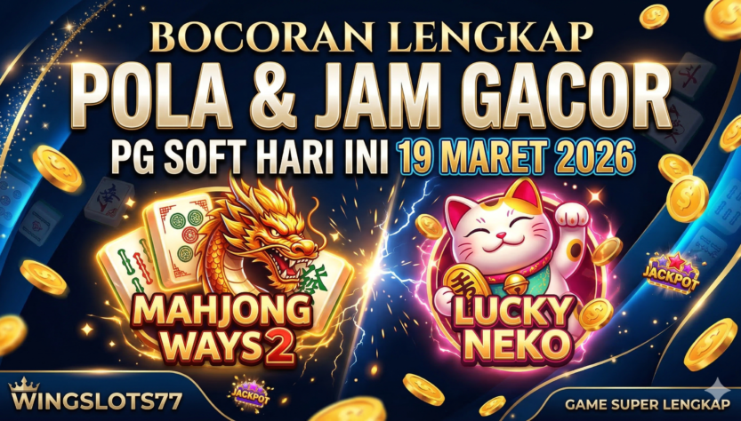 Pola PG Soft 19 Maret 2026, jam gacor PG Soft hari ini, bocoran slot gacor, Wingslots77, game PG Soft gampang menang, Mahjong Ways 2 gacor, trik slot PG Soft terbaru